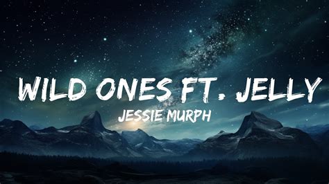 Jessie Murph Wild Ones Ft Jelly Roll Lyrics P Lyrics Letra