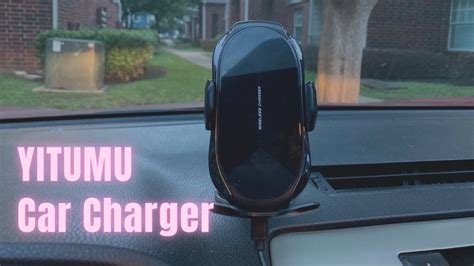 Yitumu Wireless Car Charger Review W Qi Fast Charging Auto Clamping