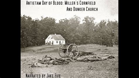 Battle Of Antietam Miller S Cornfield And Dunker Church YouTube