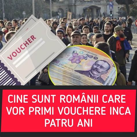 Cine sunt românii care vor primi vouchere încă cel puțin patru ani Ce