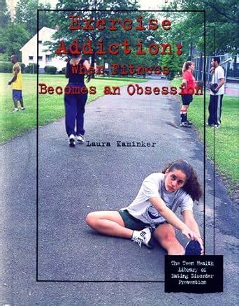 Exercise Addiction: When Fitness Becomes an Obsession (Teen Health ...
