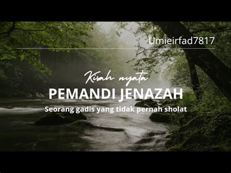 KISAH NYATA SEORANG PEMANDI JENAZAH Umieirfad7817 YouTube