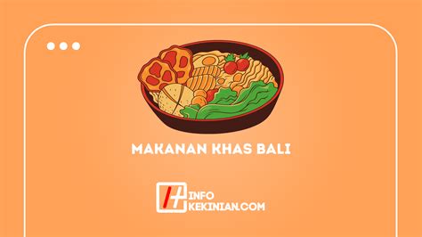 Makanan Khas Bali Yang Harus Kamu Coba