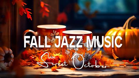 Relax Autumn Mornings With Great Jazz Music Enjoy A Completely Worry