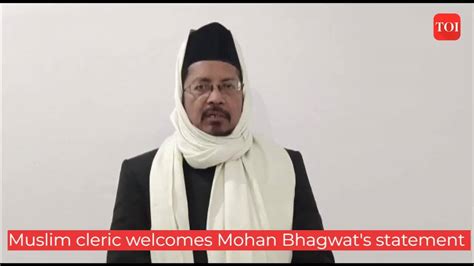 Muslim Cleric Welcomes Mohan Bhagwats Statement News Times Of