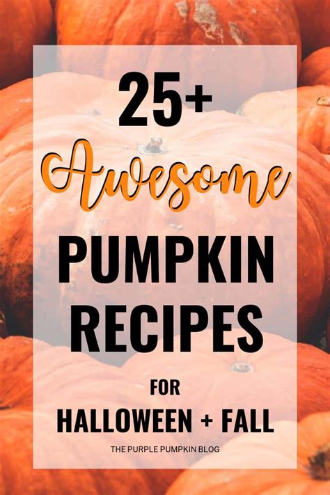 25+ Pumpkin Recipes for Halloween + Fall | Sweet & Savory!