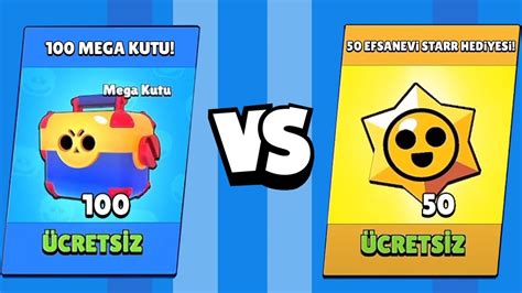 100 Ücretsİz Mega Kutu Vs 50 Ücretsİz Efsanevİ Starr Hedİyesİ🔥 Hangİsİ Daha İyİ Brawl Stars