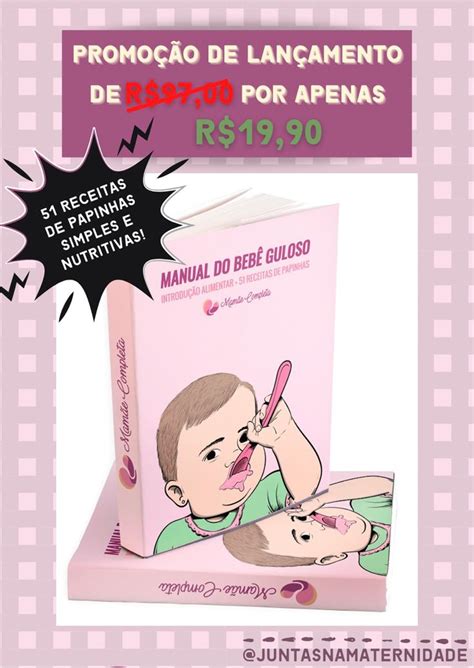 Manual Do Beb Guloso Introdu O Alimentar E Receitas De Papinhas