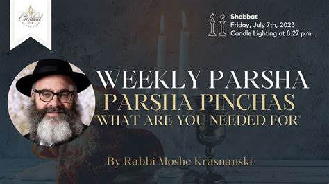 Weekly Parsha Parsha Pinchas What Are You Needed For With Rabbi