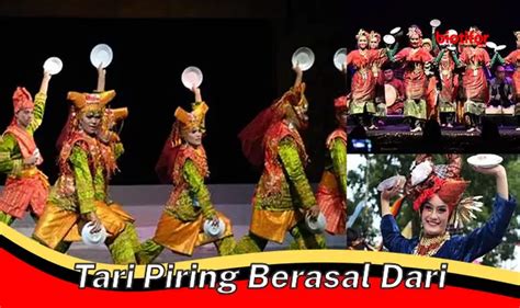 Asal Usul Tari Piring, Tarian Tradisional Sumatera Barat - Biotifor