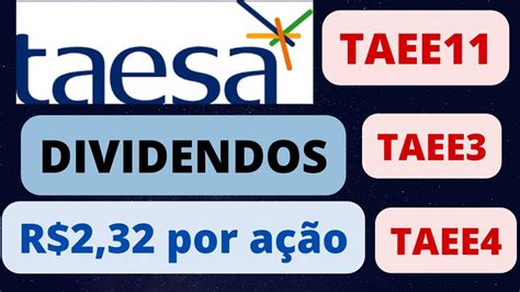 TAESA Pagamento De Dividendos Quando E Quanto Vai Pagar TAEE11 TAEE4