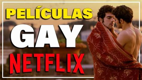 Las mejores películas gay en Netflix para Historias imperdibles y