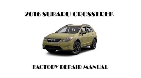 2016 Subaru Crosstrek Repair Manual OEM Factory Repair Manual