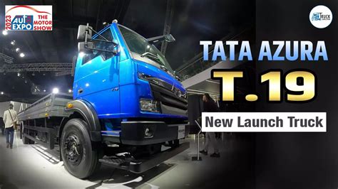 Watch Auto Expo 2023 India | Tata Azura T 19 | Tata Truck New Model ...