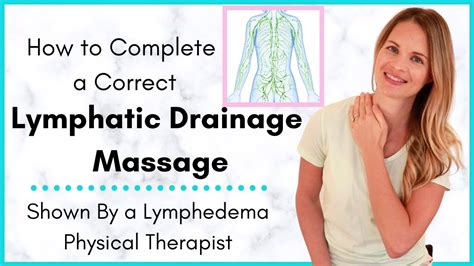 Lymphatic Drainage Massage By A Lymphedema Physical Therapist Why Its Important And How To Do It