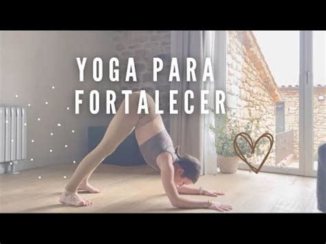 Yoga Para Ganar Fuerza Min De Yoga Para Fortalecer Hombros Y