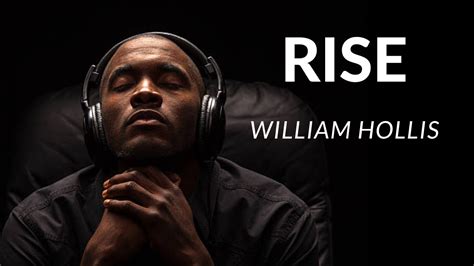 Rise Powerful Motivational Video Featuring William Hollis Youtube