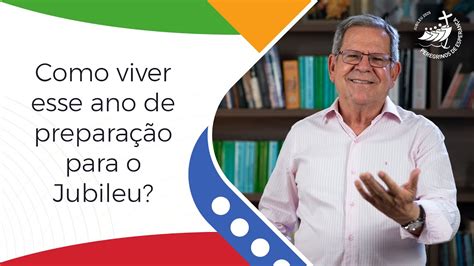 Preparação Para O Jubileu 2025 Como Viver Este Ano De Oração Youtube