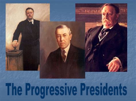 The Progressive Presidents Ppt Download