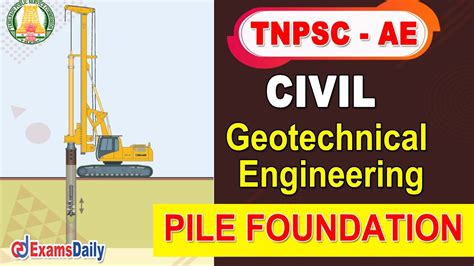 TNPSC AE Civil Geotechnical Engineering Pile Foundation TNPSC