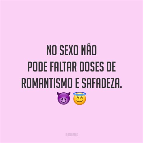 40 Frases De Sexo Para Aflorar O Seu Lado Mais Safado