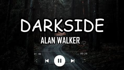 ALAN WALKER - Darkside (Lyrics) - YouTube