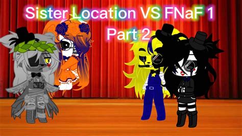 Sister Location Vs Fnaf 1 Singing Battle Part 2 Youtube