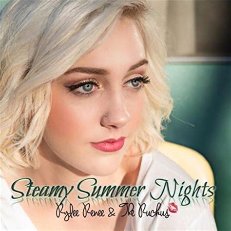 Steamy Summer Nights By Rylee Renee And The Ruckus On Amazon Music Uk