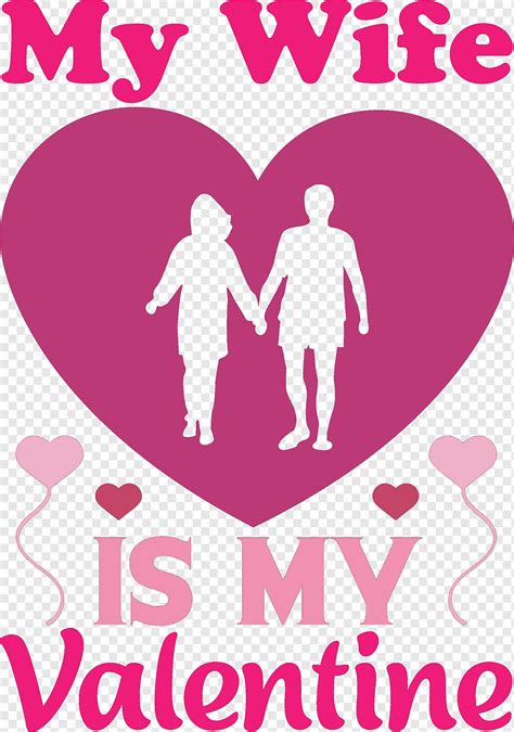 My Wife Is Valentine Valentines T Shirt Png Pngwing