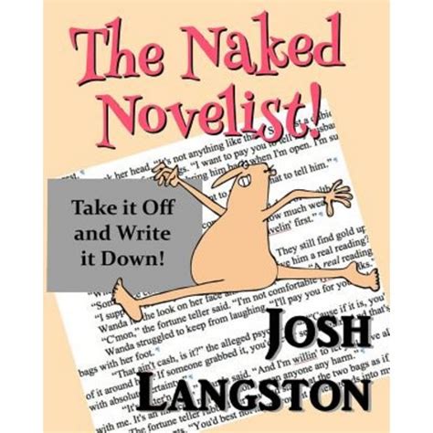 The Naked Novelist Take It Off And Write It Down Paperback