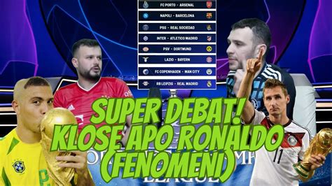 Super Debat Klose Apo Ronaldo Fenomeni Youtube