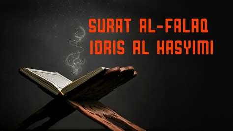 LANTUNAN MERDU SURAH AL FALAQ IDRIS AL HASYIMI YouTube