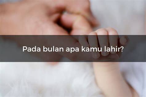 Quiz Kami Tahu Kepribadian Aslimu Dari Bulan Lahirmu