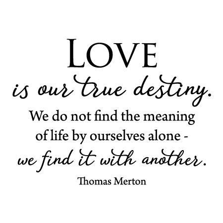 Love Is Our True Destiny Wall Quotes™ Decal | WallQuotes.com