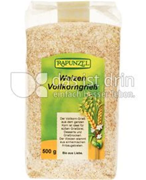 Rapunzel Weizen Vollkorngrieß Kalorien kcal und Inhaltsstoffe das