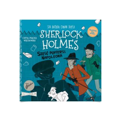 Klasyka Dla Dzieci Sherlock Holmes Tom Sze Popiersi Napoleona