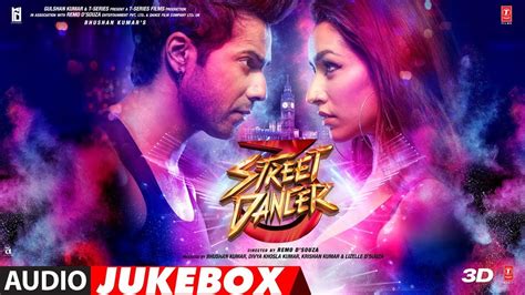 Full Album Street Dancer 3D Varun Dhawan Shraddha Kapoor Nora