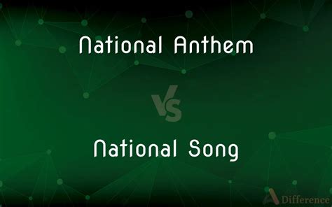 National Anthem Vs National Song — What’s The Difference