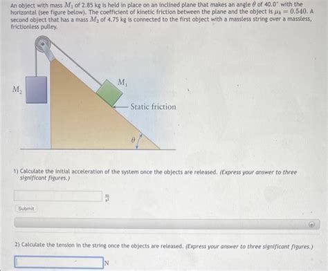 Solved An Object With Mass M Of Kg Is Held In Place On Chegg