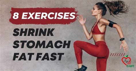 Introducing 8 Best Exercises To Shrink Stomach Fat Fast Fitisgift