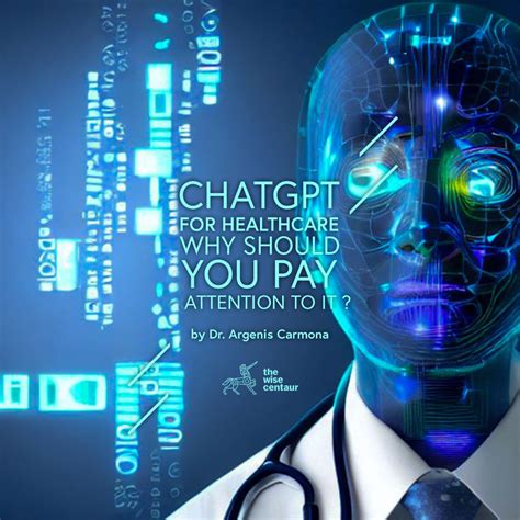 Chat GPT For Healthcare Why Should You Pay Attention To It The Wise