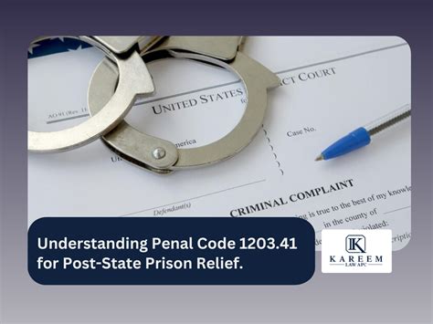 Understanding Penal Code 1203 41 For Post State Prison Relief