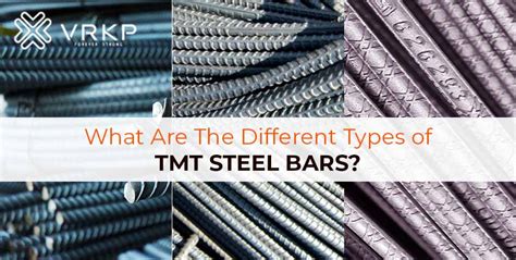 What Are The Different Types Of Tmt Steel Bars Vrkp Blog