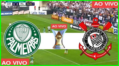 Palmeiras X Corinthians Ao Vivo Com Imagem BrasileirÃo Youtube