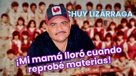 Chuy Lizárraga no le gustaba la escuela ENTREVISTA YouTube