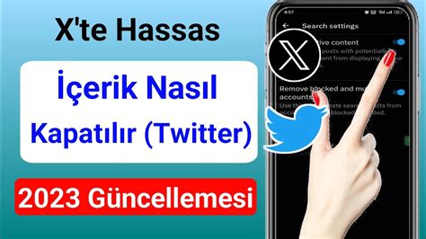 X Twitter Hassas İçerik Ayarları Nasıl Kapatılır Güncelleme 2023