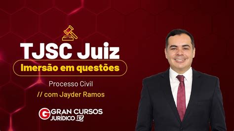 Concurso TJSC Juiz Imersão em questões Processo Civil Jayder