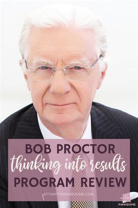 Bob Proctor Thinking Into Results Program Review - Attain Your Awesome