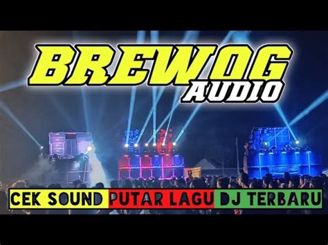 Cek Sound Brewog Audio Purwokerto Youtube