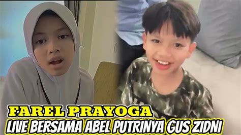 Farel Prayoga Live Bersama Abel Putrinya Gus Zidni Youtube